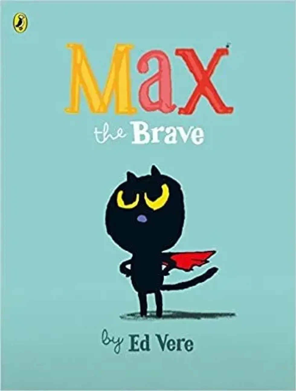 Cover of Max The Brave. A cartoon black cat stands proud wearing a red cape, set against a light blue background.