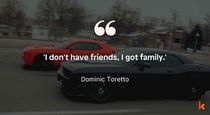 Fast And Furious Family Quote by Dominic Toretto