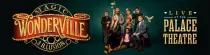 Head to the Palace Theatre to see Wonderville Magic & Illusion this summer.