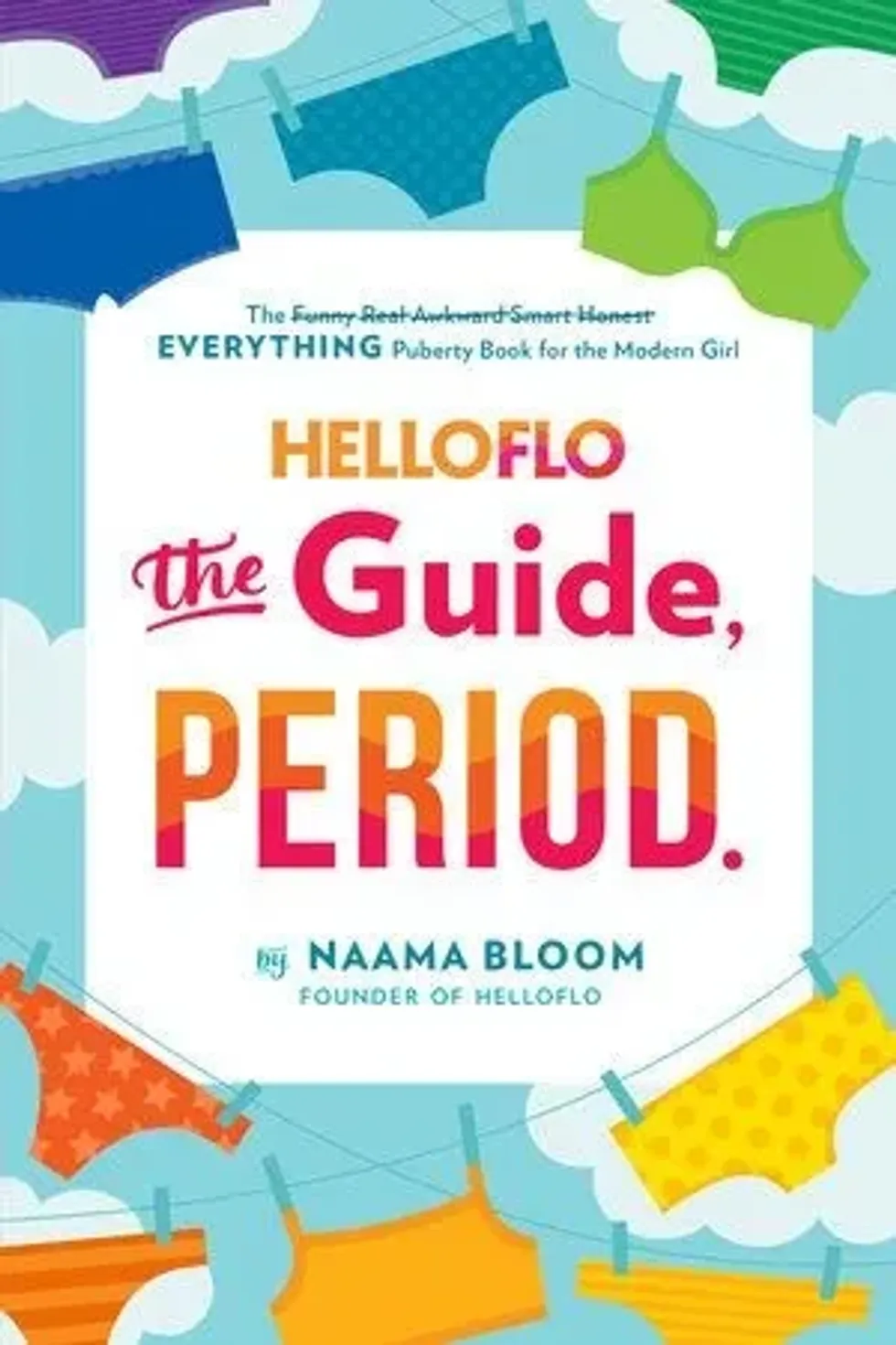 HelloFlo: The Guide, Period. By Naama Bloom.