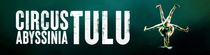 Book Tickets To The Mesmerising Circus Abyssinia: Tulu In London