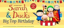 Book Your Tickets To Sarah & Duck’s Big Top Birthday In London
