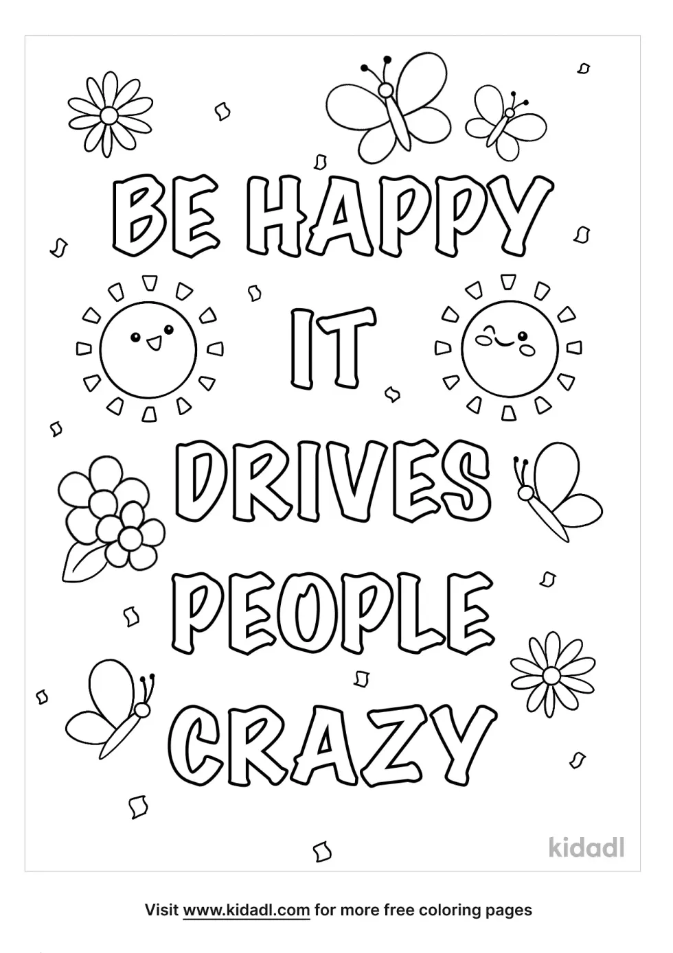 Be Happy, It Drives People Crazy Coloring Page