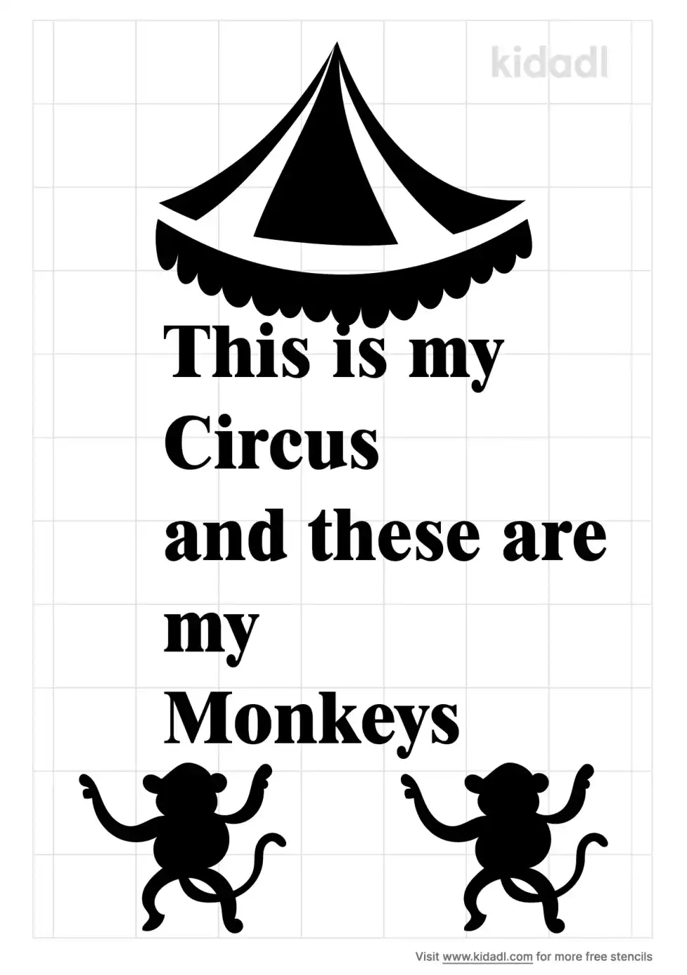 This Is My Circus And These Are My Monkeys Stencil