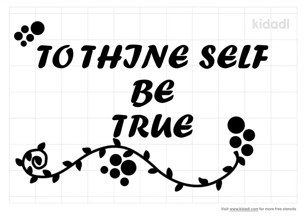 To Thine Self Be True Stencil