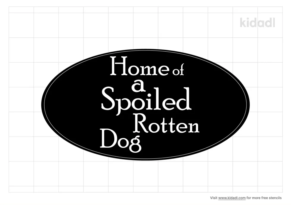 Home Of A Spoiled Rotten Dog Stencil
