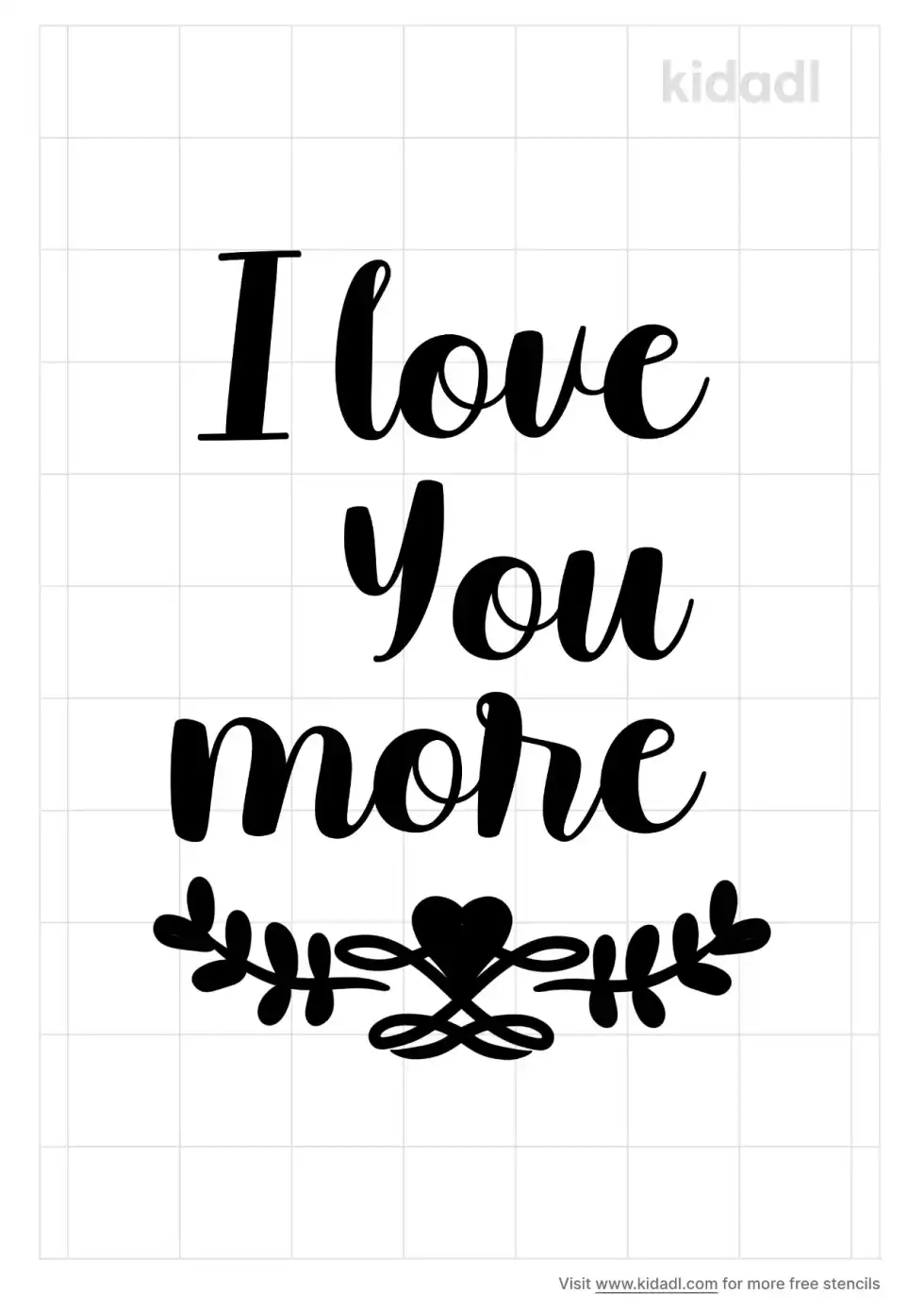 I Love You More Stencil