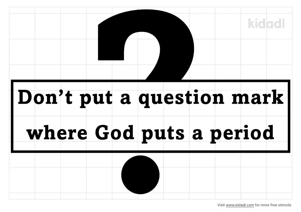 Don't Put A Question Mark Stencil