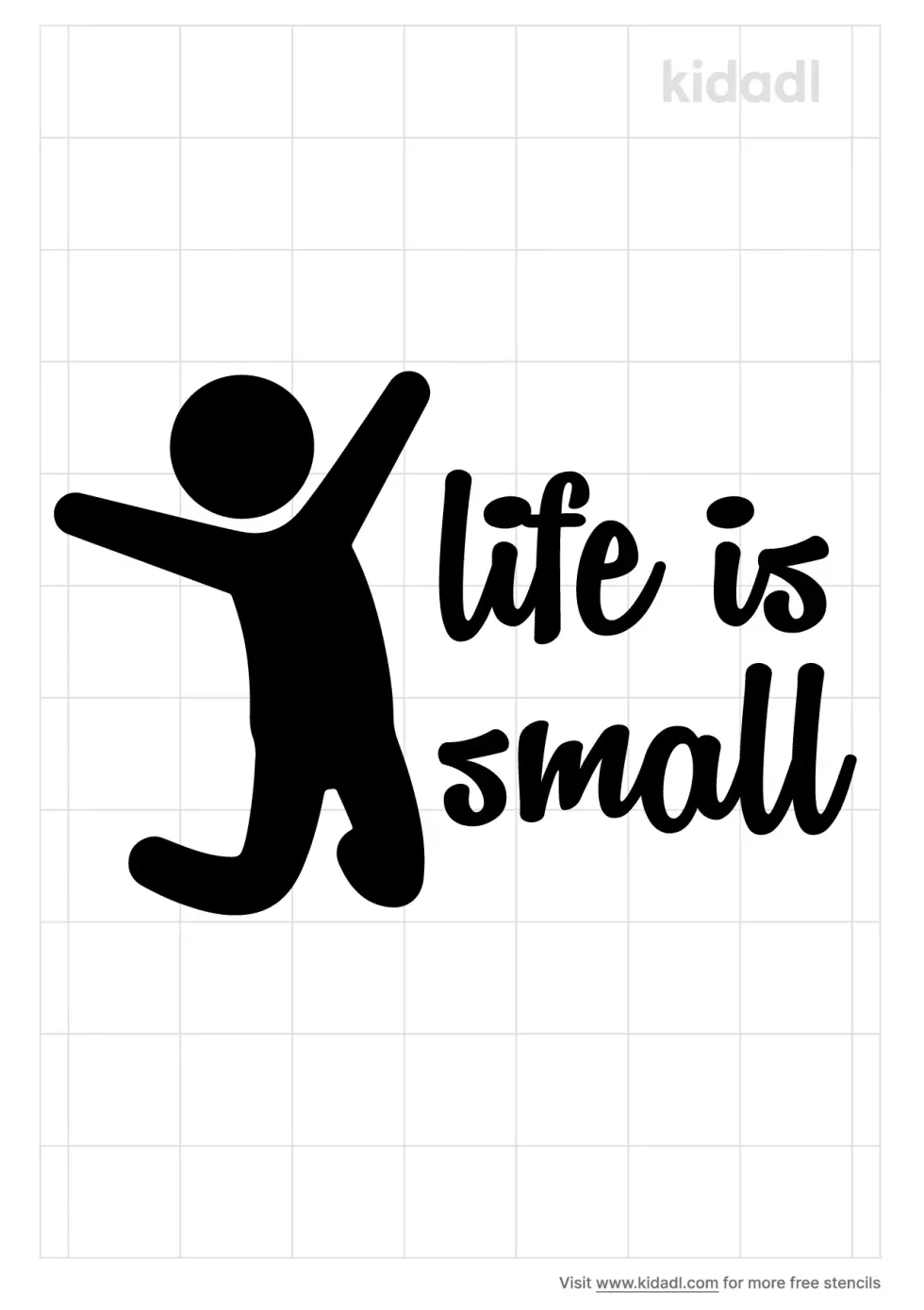 Life Is Small Stencil