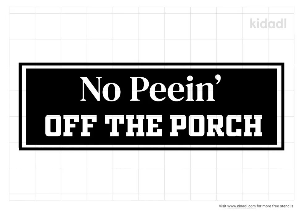 No Peein Off The Porch