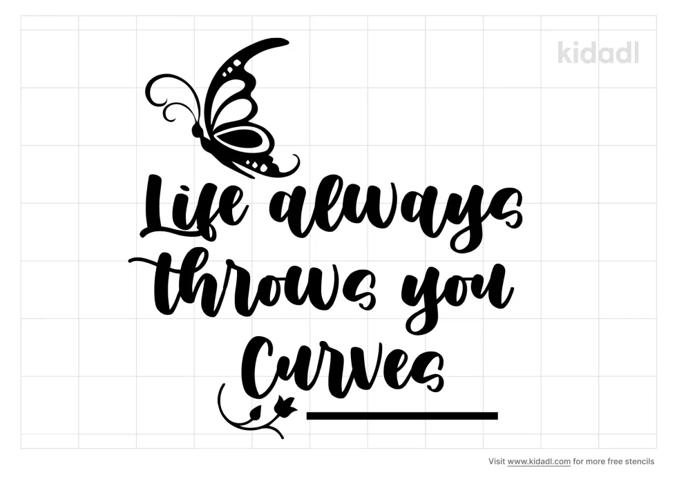 Life Always Throws You Curves Stencil