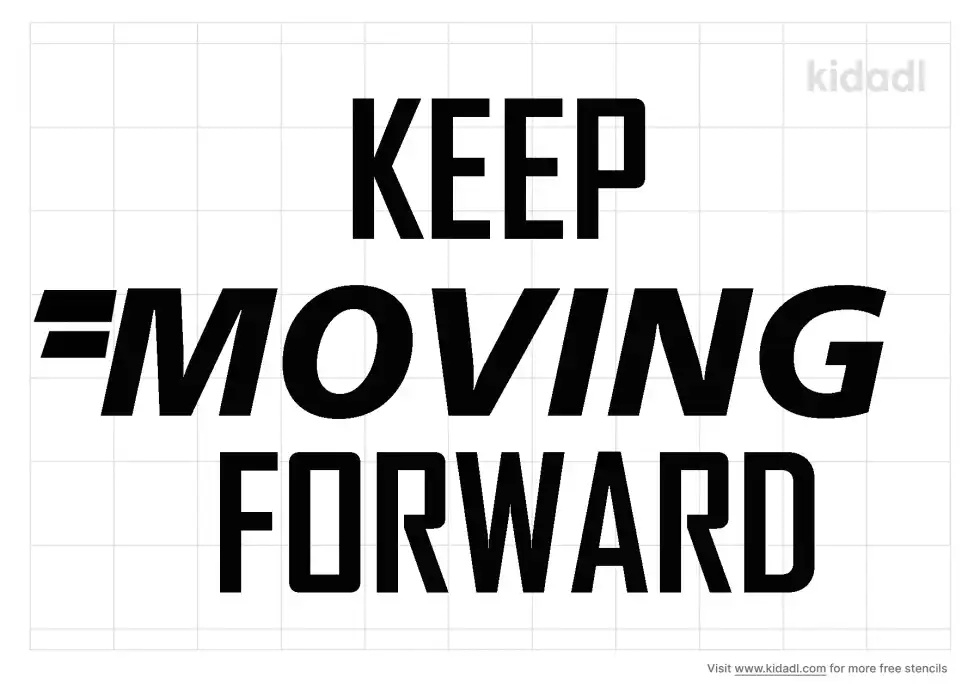 Keep Moving Forward Stencil