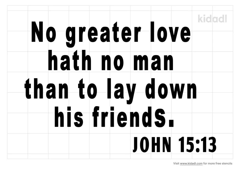 No Greater Love Hath No Man Than To Lay Down His Friends Stencil