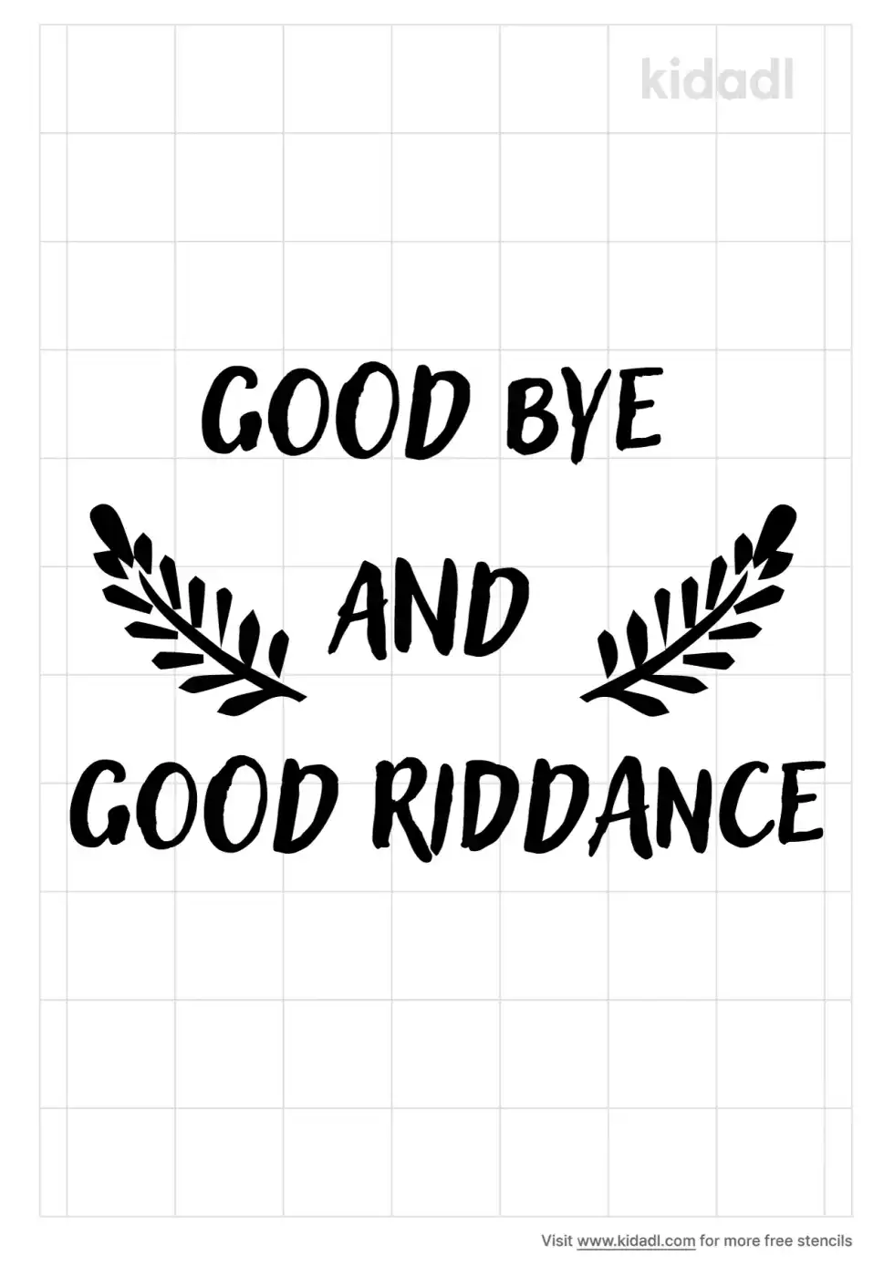 Good Bye And Good Riddance Stencil