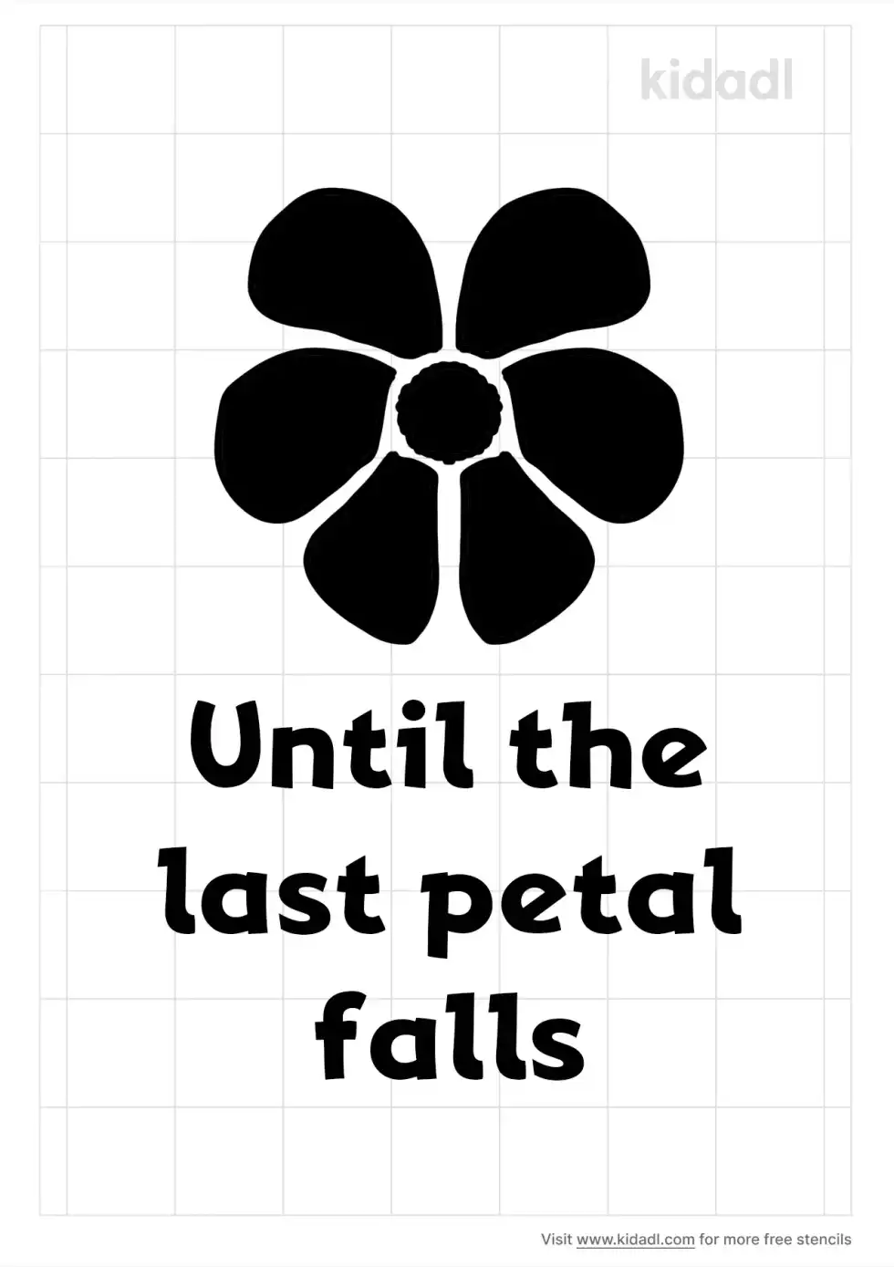 Until The Last Petal Falls Stencil