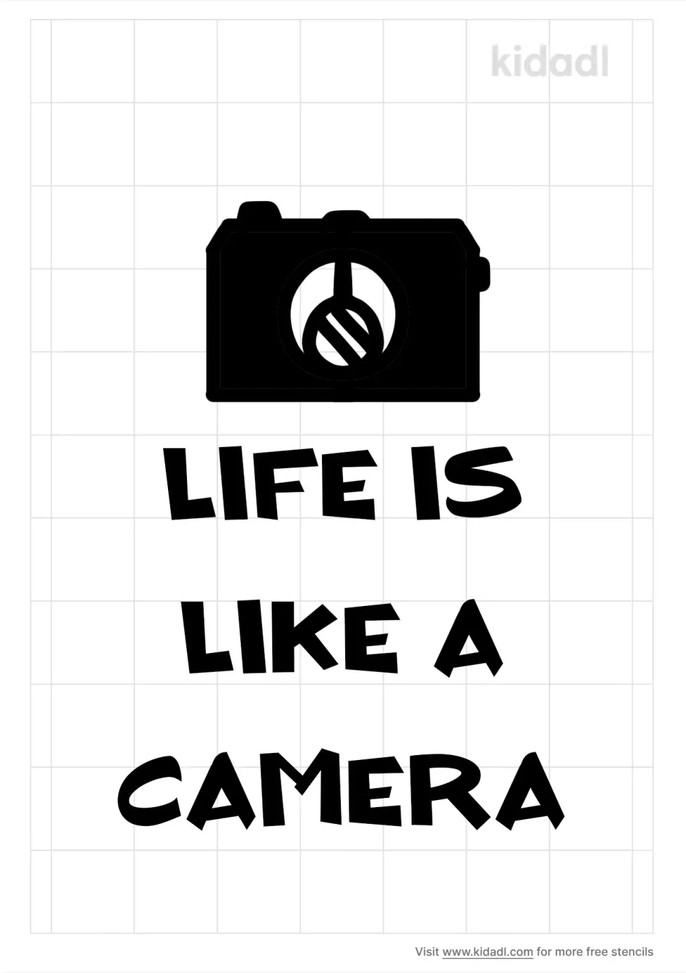 Life Is Like A Camera Stencil