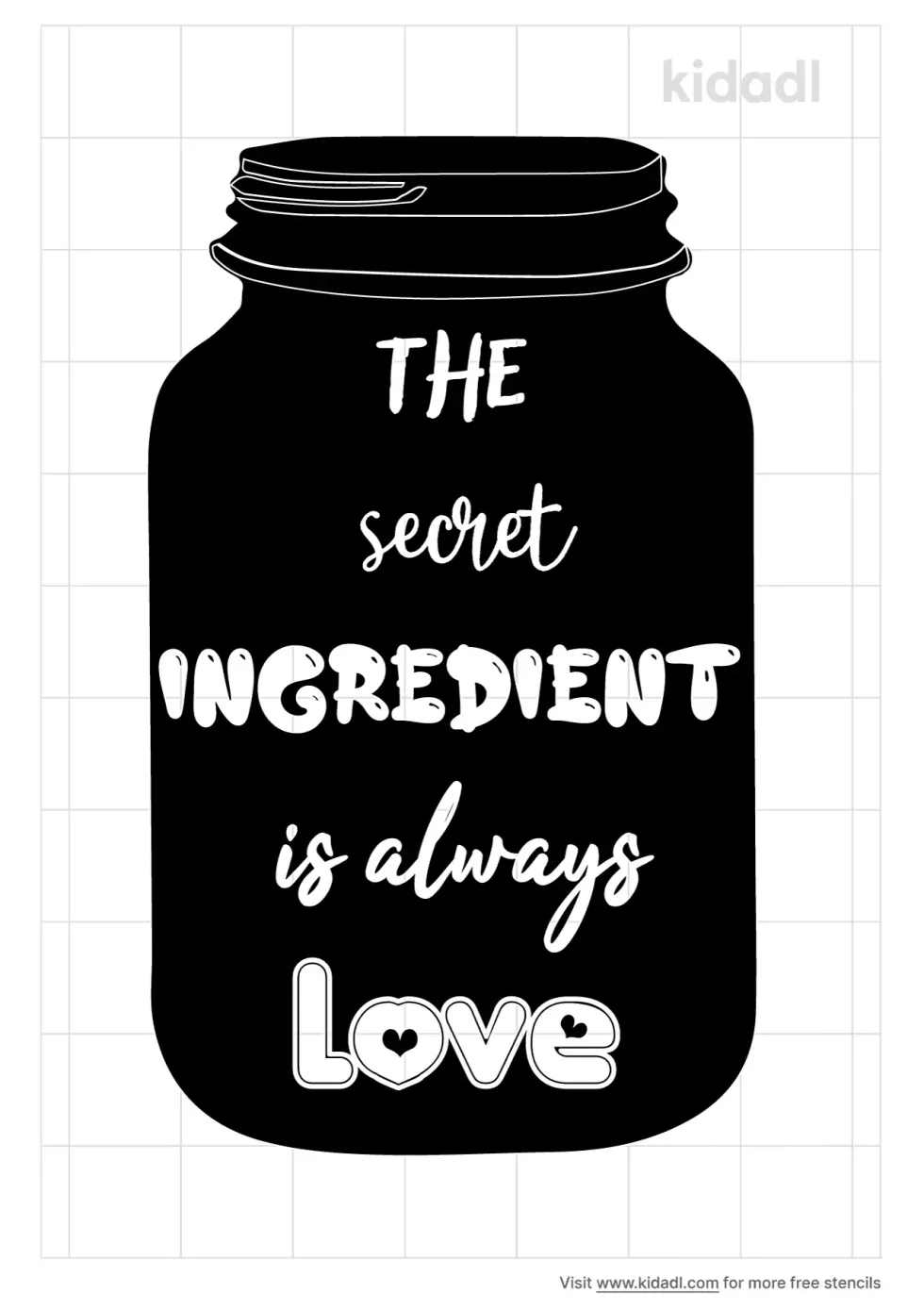 The Secret Ingredient Is Always Love Stencil