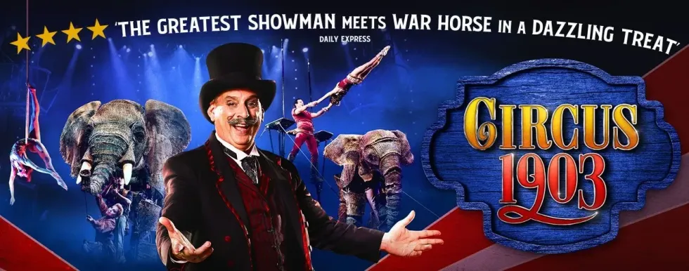 Enjoy An Awe-Inspiring Day Out In London With Circus 1903 Tickets