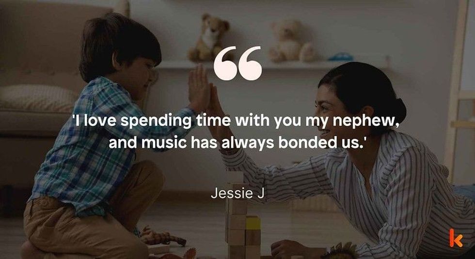 Nephew And Aunt Quote by Jessie J