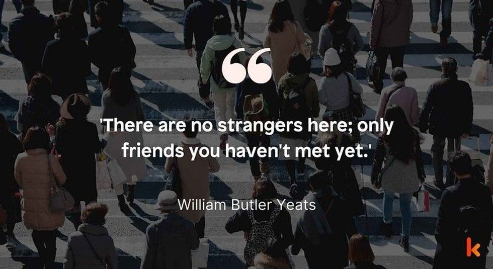 Quote About Strangers by William Butler Yeats