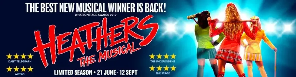 See Heathers: The Musical at the Theatre Royal Haymarket.